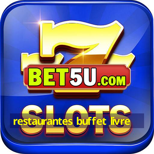 restaurantes buffet livre